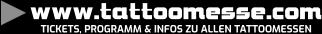 www.tattoomesse.com TICKETS, PROGRAMM & INFOS ZU ALLEN TATTOOMESSEN