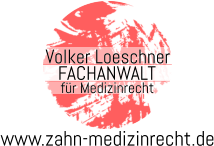 www.zahn-medizinrecht.de Volker Loeschner FACHANWALT für Medizinrecht