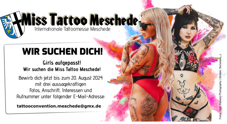 WIR SUCHEN DICH! Girls aufgepasst! Wir suchen die Miss Tattoo Meschede! tattooconvention.meschede@gmx.de Bewirb dich jetzt bis zum 20. August 2024 mit drei aussagekräftigen Fotos, Anschrift, Interessen und Rufnummer unter folgender E-Mail-Adresse: Fotos: High Passion Photography | Models: Senseless_c Miss Tattoo Meschede Internationale Tattoomesse Meschede